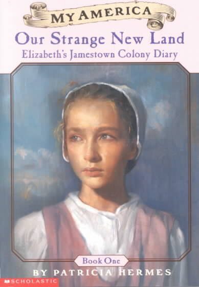 Our Strange New Land : Elizabeth's Jamestown Colony Diary - Product Image
